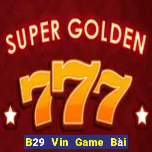 B29 Vin Game Bài Las Vegas