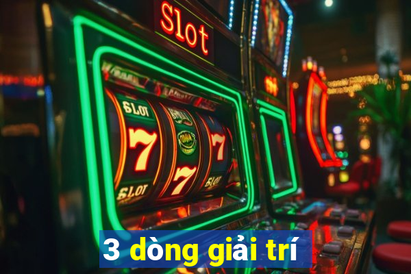 3 dòng giải trí