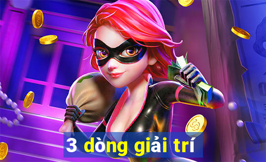 3 dòng giải trí