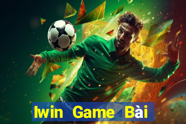 Iwin Game Bài Tài Xỉu