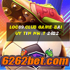 Loc89.Club Game Bài Uy Tín Nhất 2022