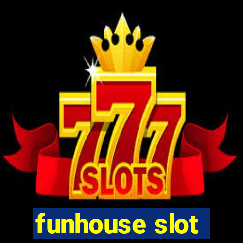 funhouse slot