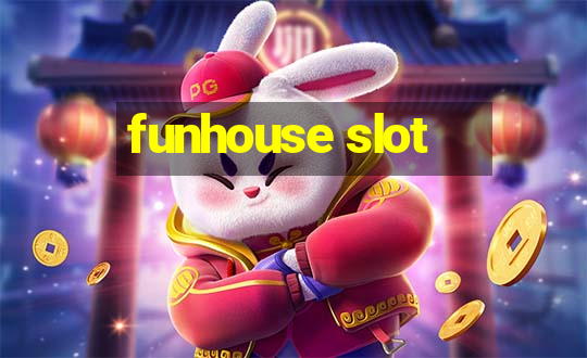 funhouse slot