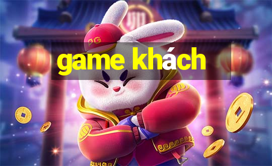 game khách