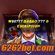 W88777 Dabao 777 Description