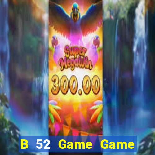 B 52 Game Game Bài Binh 9 Cây