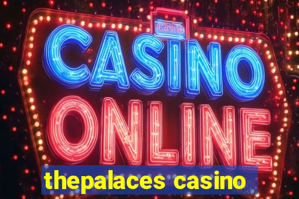 thepalaces casino