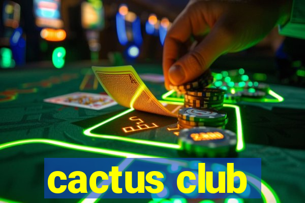 cactus club