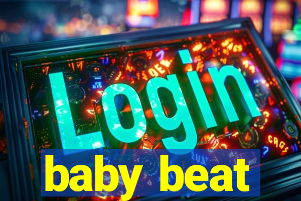 baby beat