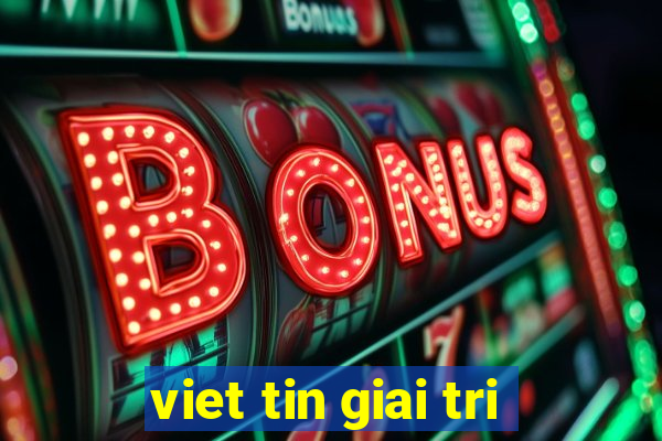 viet tin giai tri