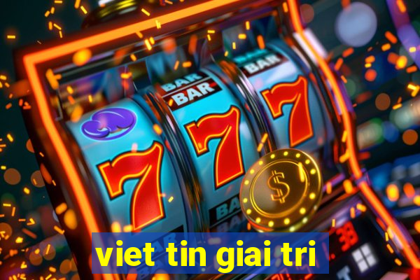 viet tin giai tri