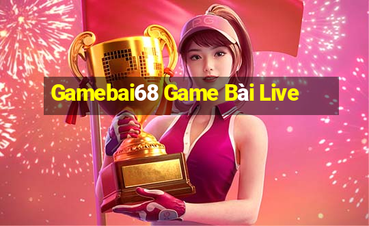 Gamebai68 Game Bài Live