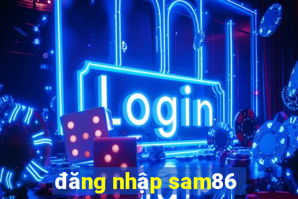 đăng nhập sam86