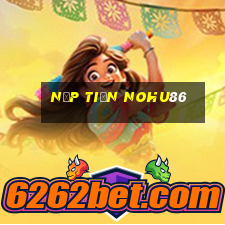 Nạp Tiền Nohu86