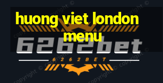 huong viet london menu