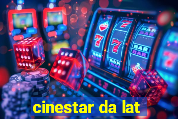 cinestar da lat