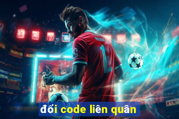 đổi code liên quân