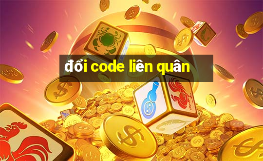 đổi code liên quân