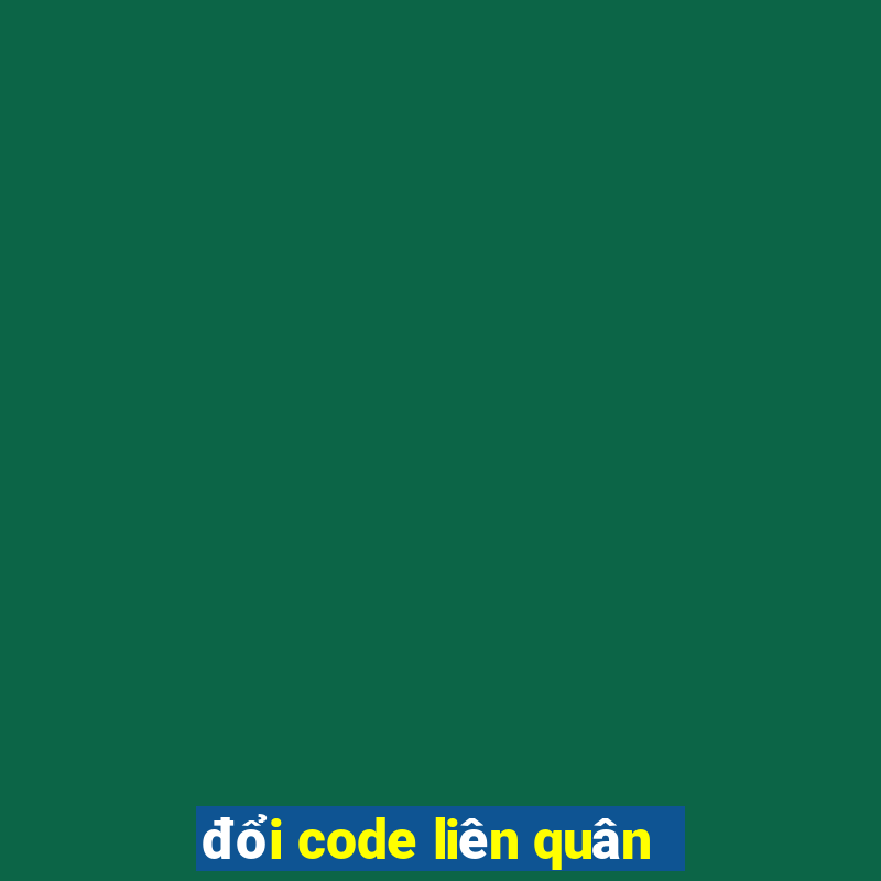 đổi code liên quân