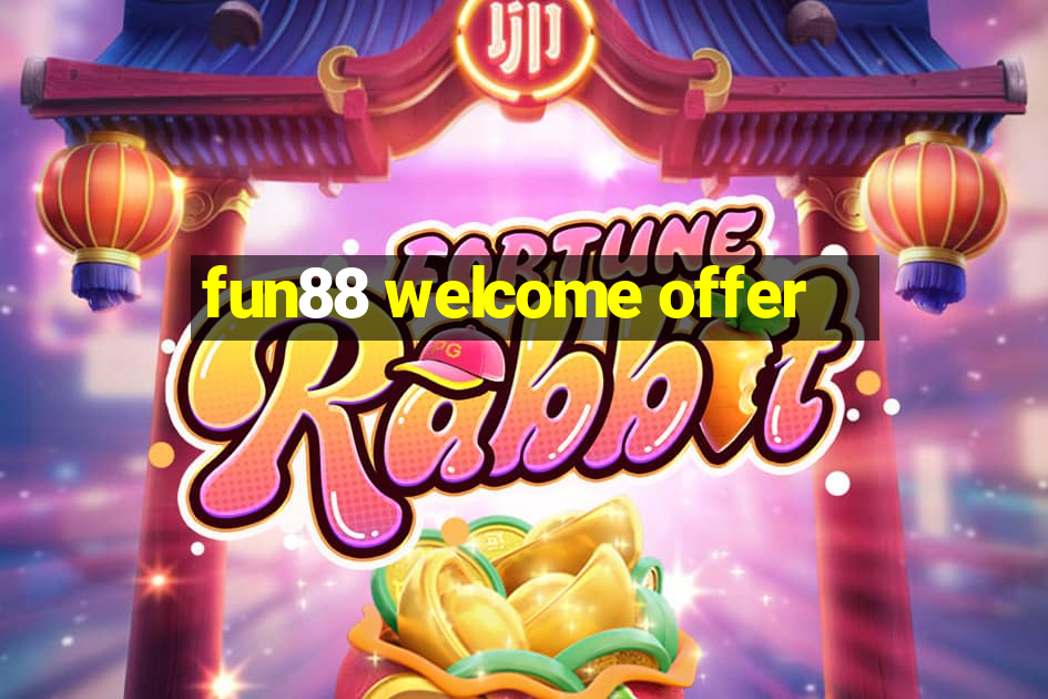 fun88 welcome offer