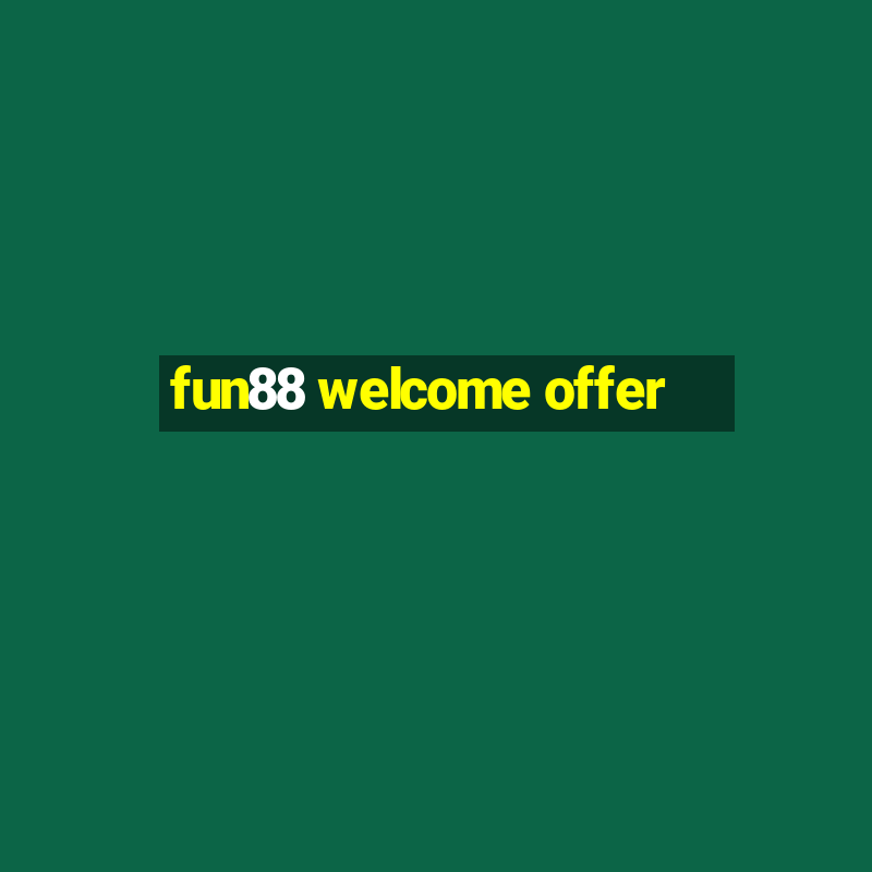 fun88 welcome offer