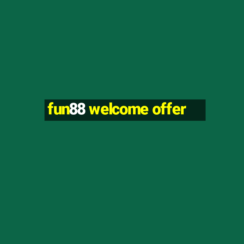 fun88 welcome offer