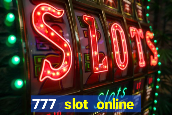 777 slot online real money