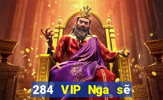 284 VIP Nga sẽ bị tấn công