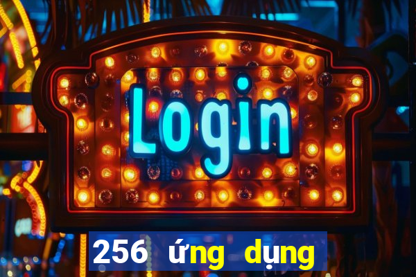 256 ứng dụng xổ số phiên bản cũ