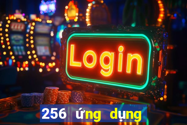 256 ứng dụng xổ số phiên bản cũ