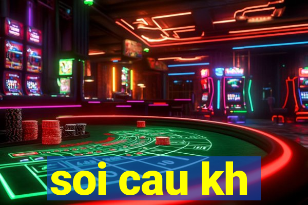 soi cau kh