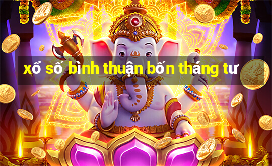 xổ số bình thuận bốn tháng tư