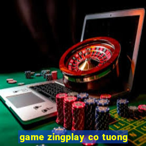 game zingplay co tuong