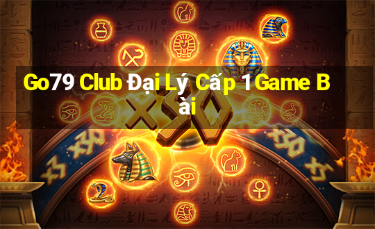 Go79 Club Đại Lý Cấp 1 Game Bài