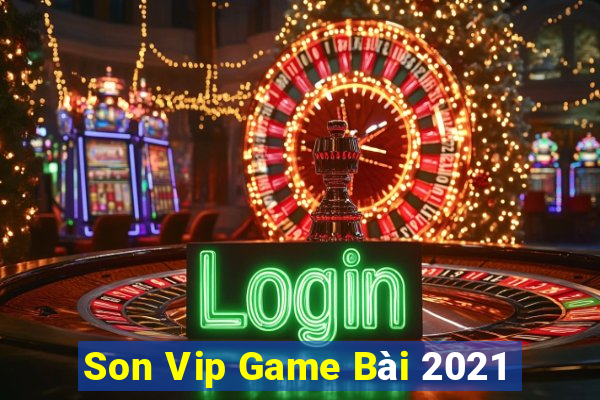 Son Vip Game Bài 2021