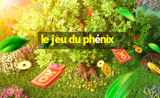 le jeu du phénix