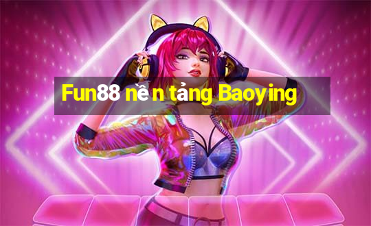 Fun88 nền tảng Baoying