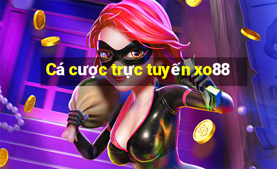 Cá cược trực tuyến xo88