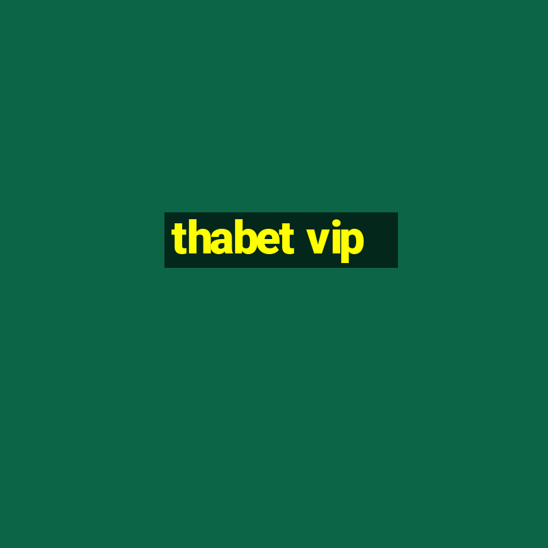 thabet vip