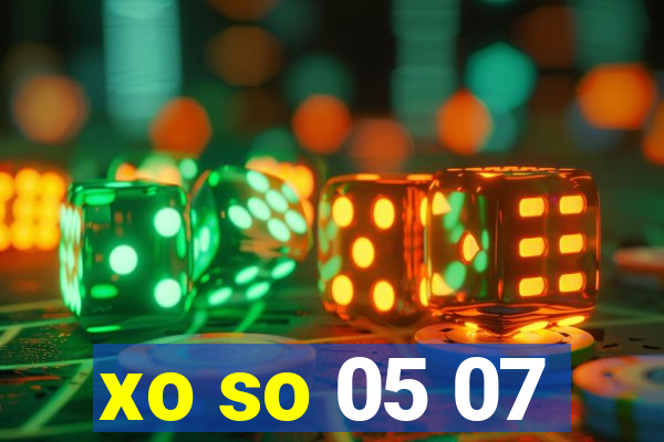 xo so 05 07