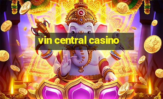 vin central casino