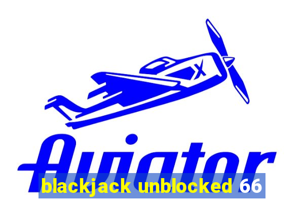 blackjack unblocked 66