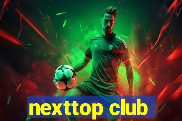 nexttop club