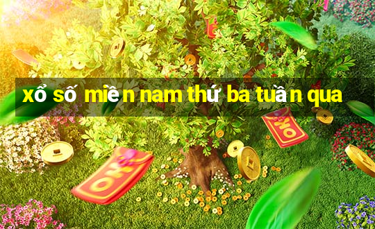 xổ số miền nam thứ ba tuần qua