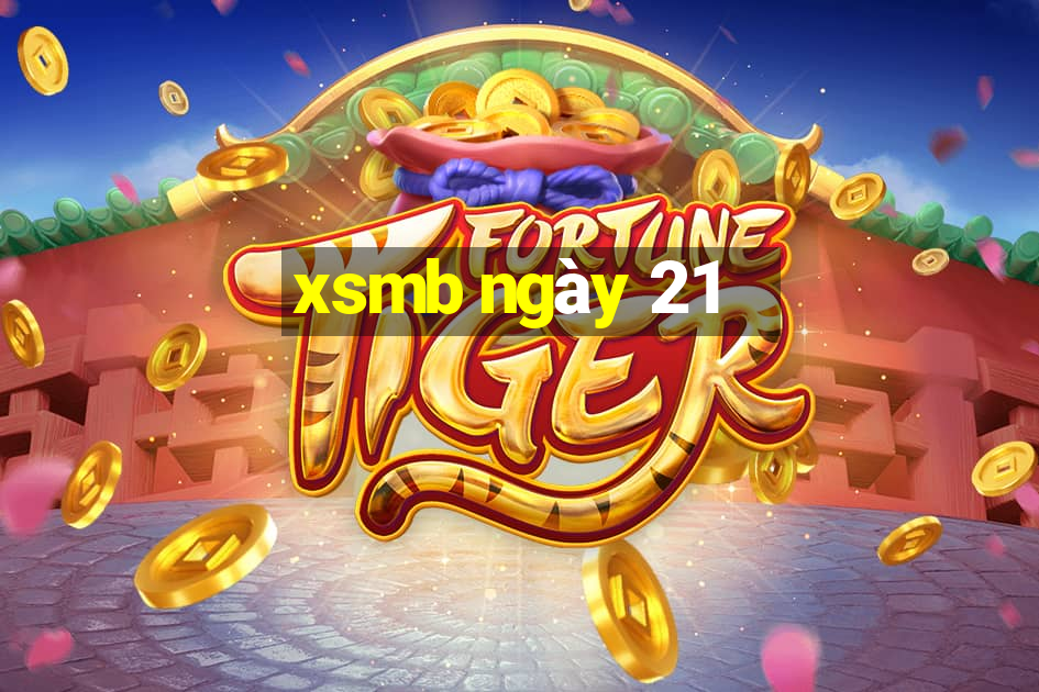 xsmb ngày 21