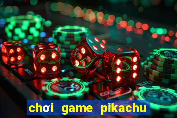 chơi game pikachu cổ điển phiên bản cũ