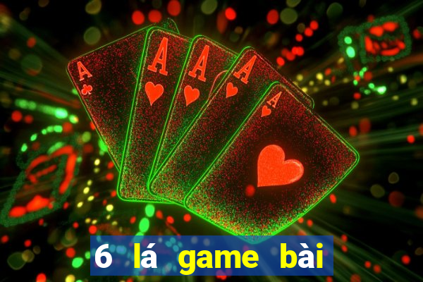 6 lá game bài ngược dòng