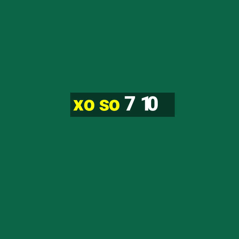 xo so 7 10