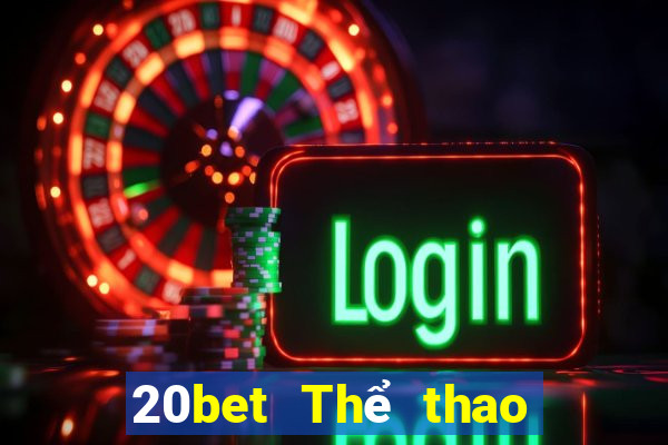 20bet Thể thao trung thực