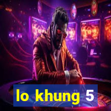 lo khung 5